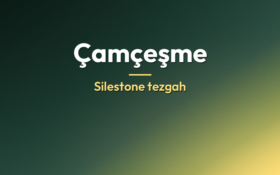Çamçeşme Silestone tezgah