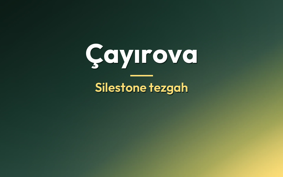 Çayırova Silestone tezgah