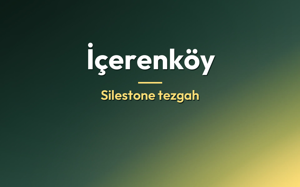 İçerenköy Silestone tezgah