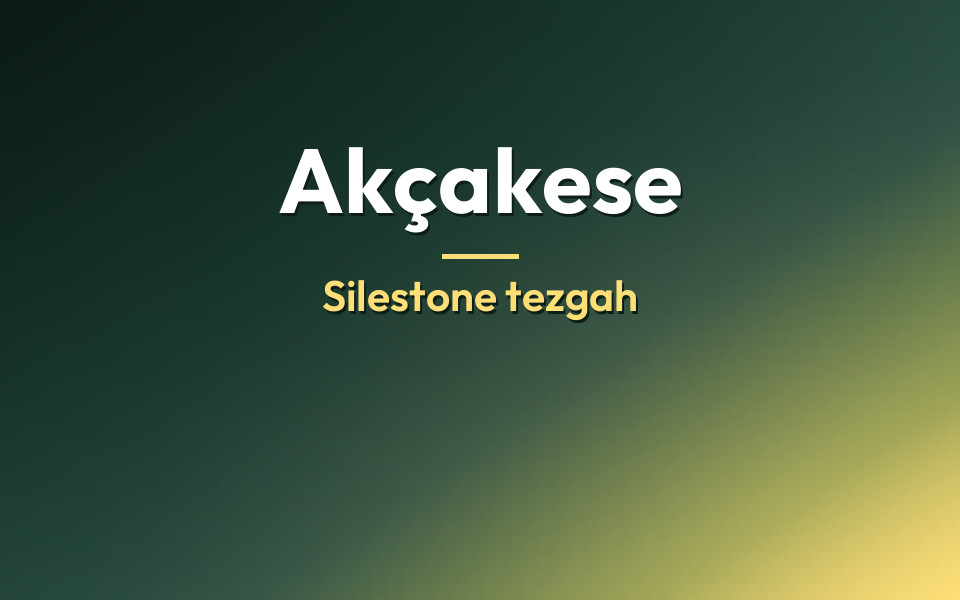 Akçakese Silestone tezgah