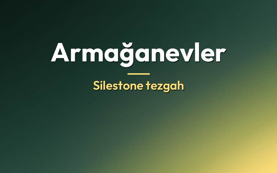 Armağanevler Silestone tezgah