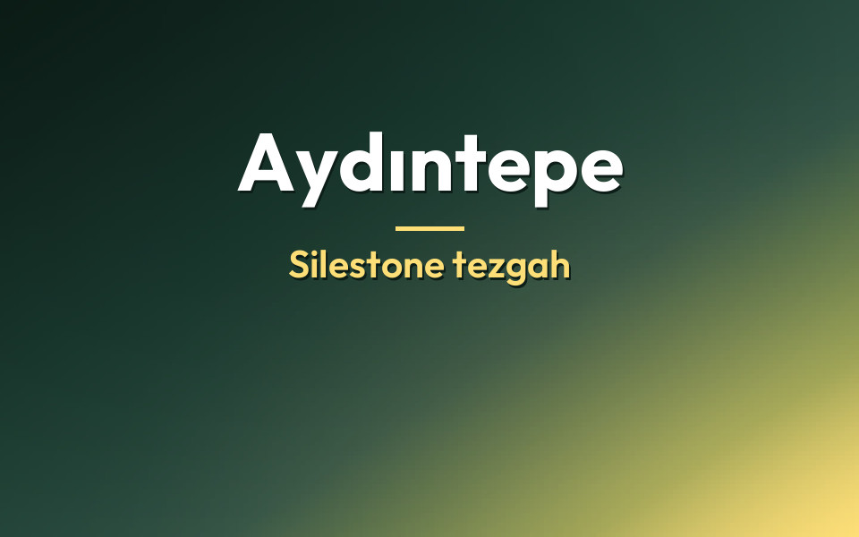 Aydıntepe Silestone tezgah