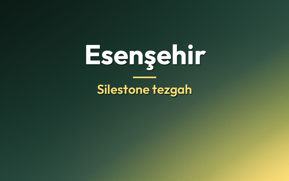 Esenşehir Silestone tezgah