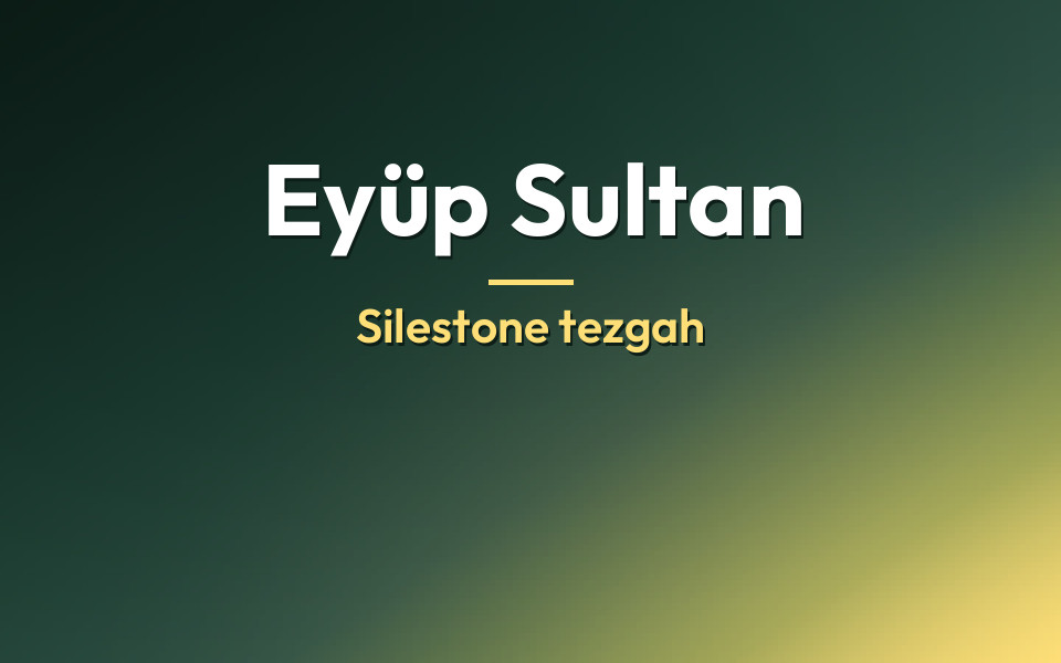 Eyüp Sultan Silestone tezgah