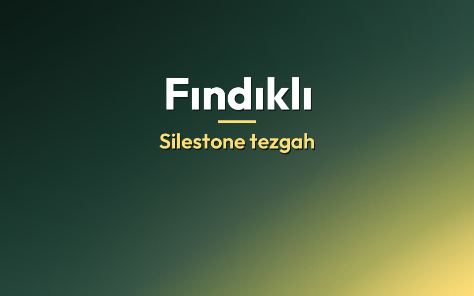 Fındıklı Silestone tezgah