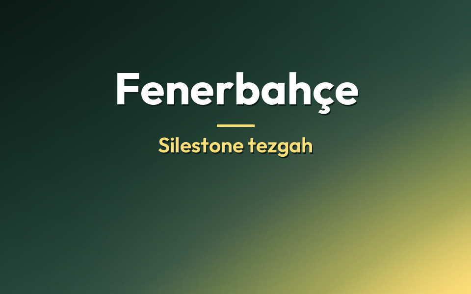 Fenerbahçe Silestone tezgah