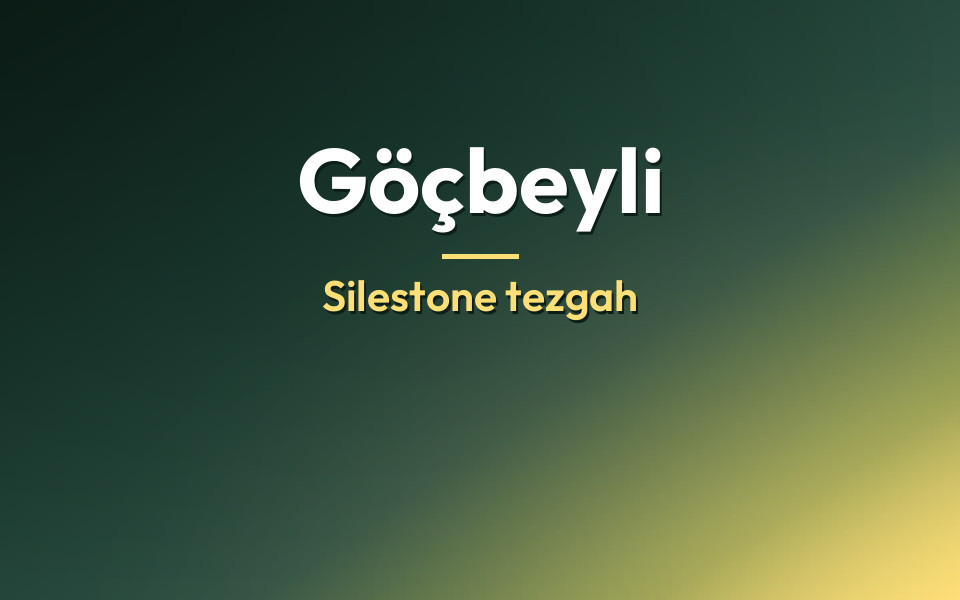 Göçbeyli Silestone tezgah