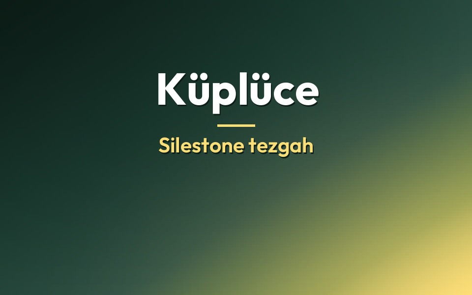 Küplüce Silestone tezgah