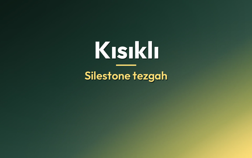Kısıklı Silestone tezgah