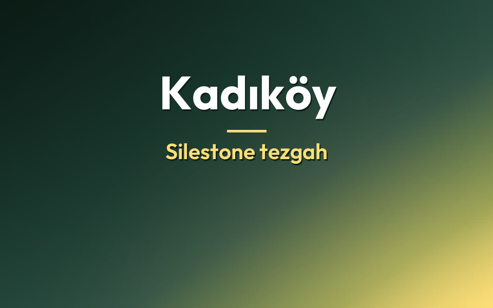 Kadıköy Silestone tezgah