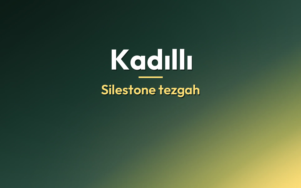 Kadıllı Silestone tezgah