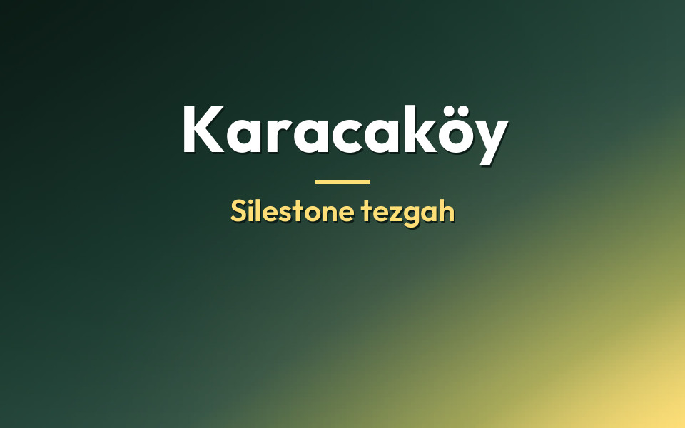 Karacaköy Silestone tezgah