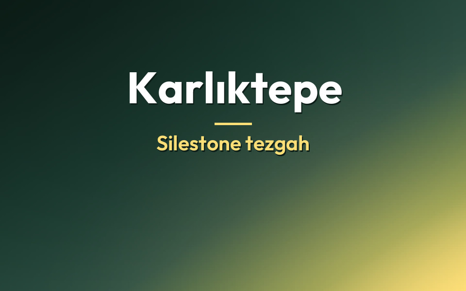 Karlıktepe Silestone tezgah