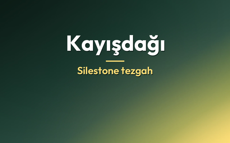 Kayışdağı Silestone tezgah