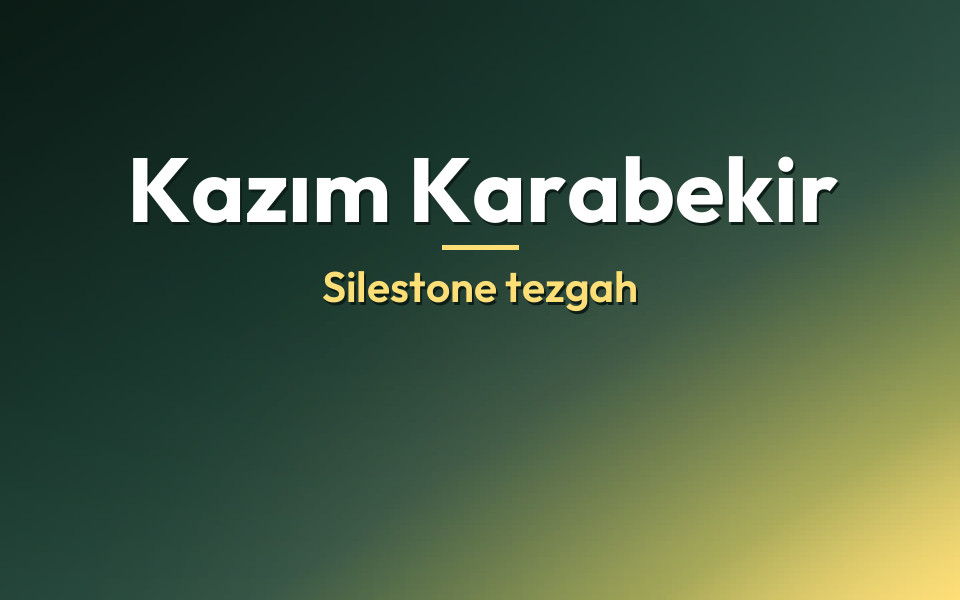 Kazım Karabekir Silestone tezgah