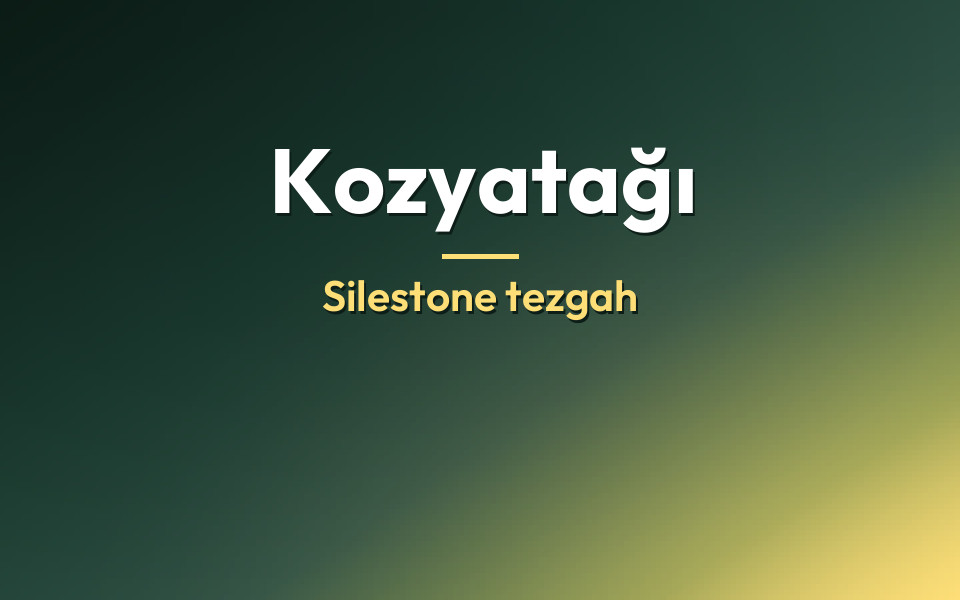 Kozyatağı Silestone tezgah