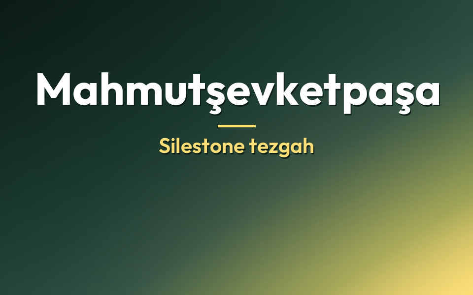 Mahmutşevketpaşa Silestone tezgah