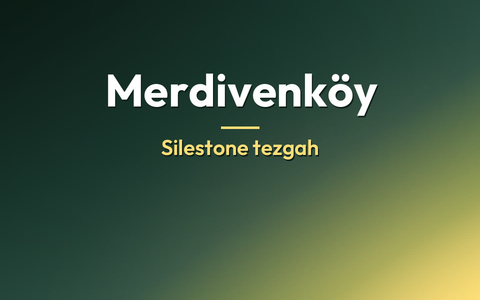 Merdivenköy Silestone tezgah