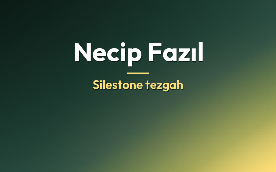 Necip Fazıl Silestone tezgah