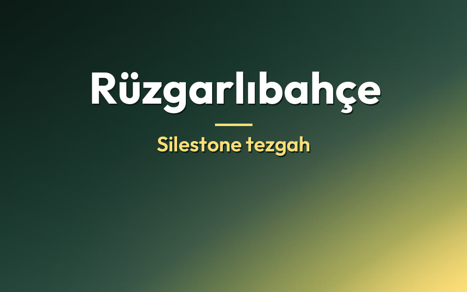 Rüzgarlıbahçe Silestone tezgah