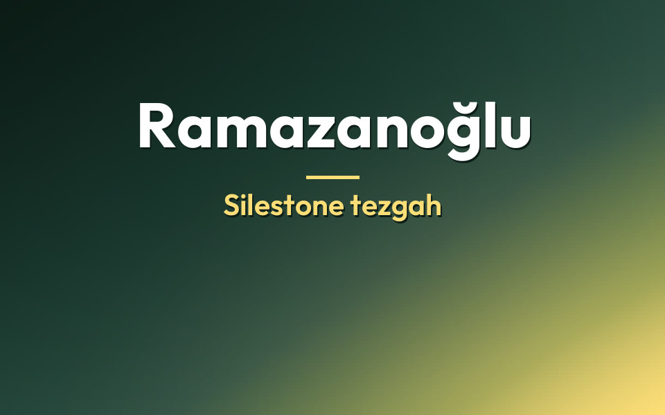 Ramazanoğlu Silestone tezgah