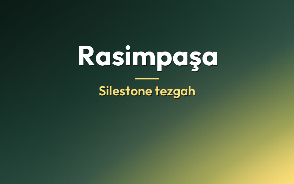 Rasimpaşa Silestone tezgah