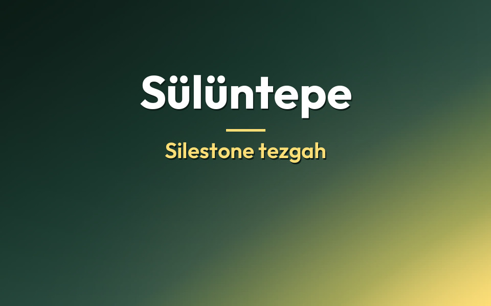 Sülüntepe Silestone tezgah
