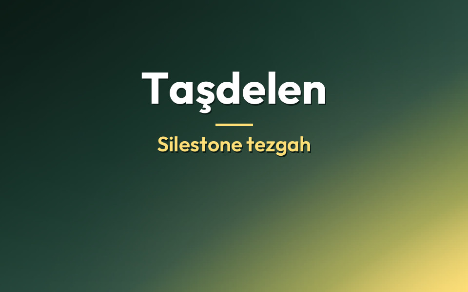 Taşdelen Silestone tezgah