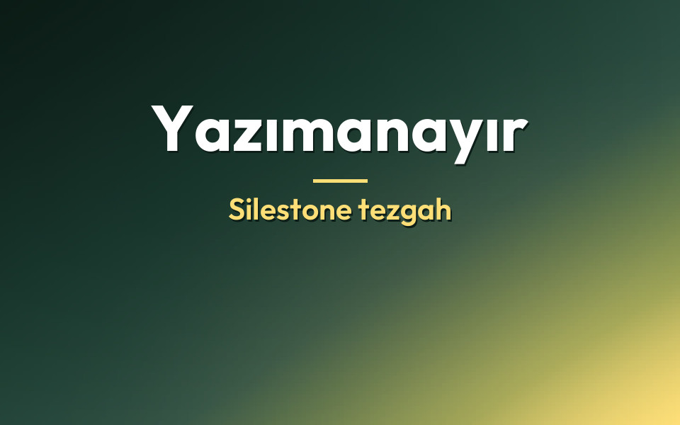 Yazımanayır Silestone tezgah