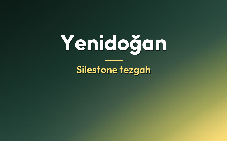 Yenidoğan Silestone tezgah